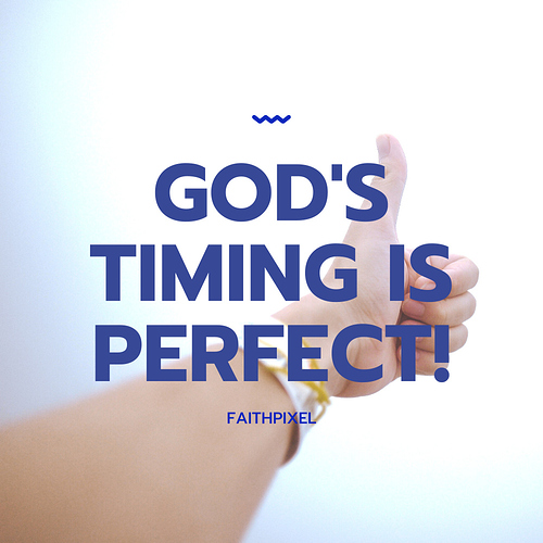 God's timing is perfect!