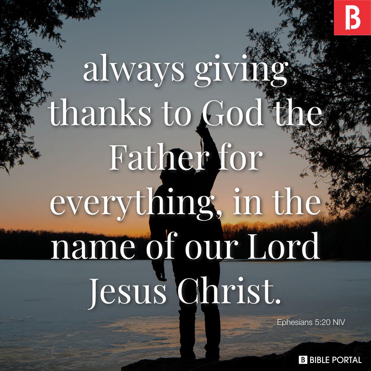 ephesians520-always-giving-thanks-to-god-the-father-for-everything-in-the-n-NIV-8547-9