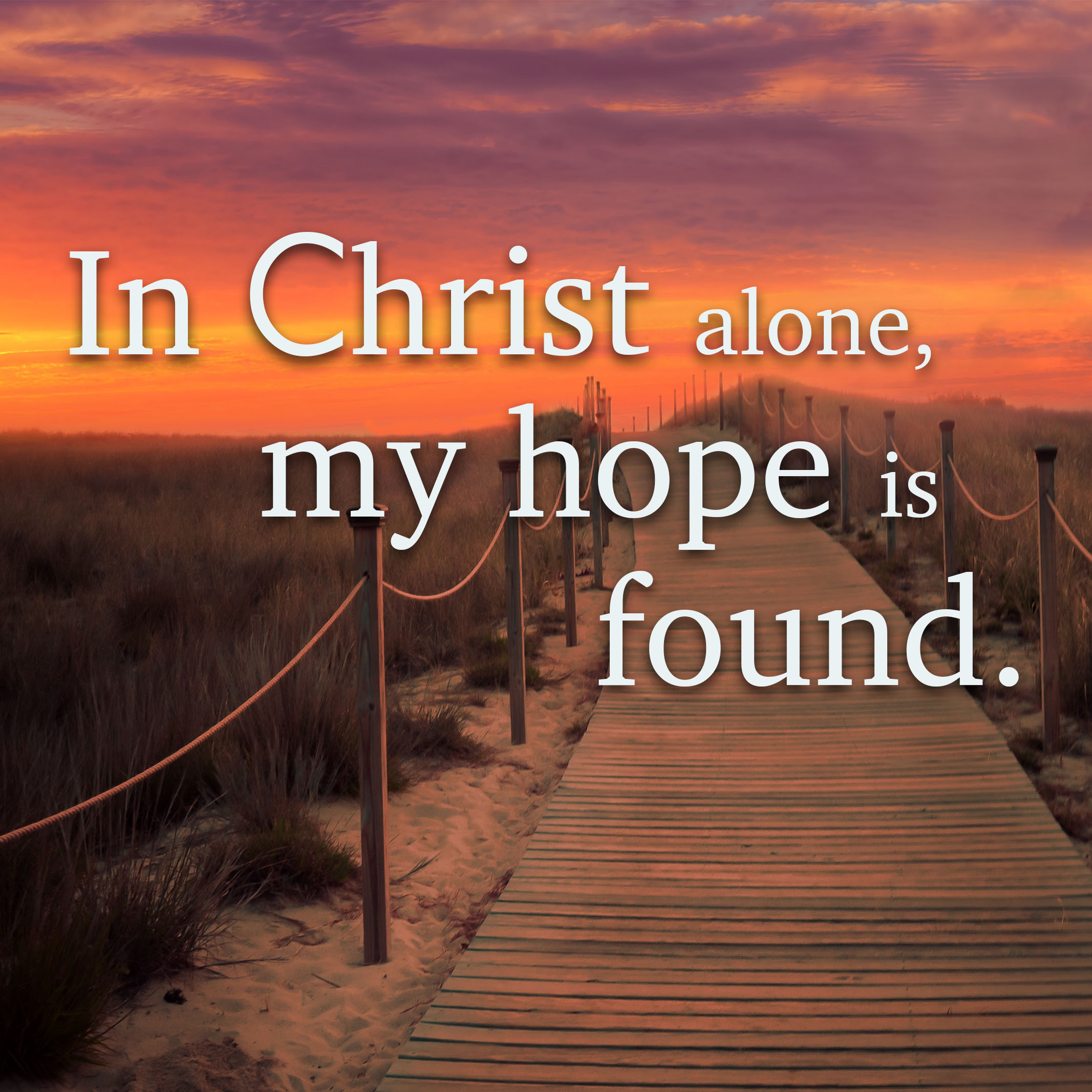 In Christ alone, my hope is found - Life - Faith Pixel