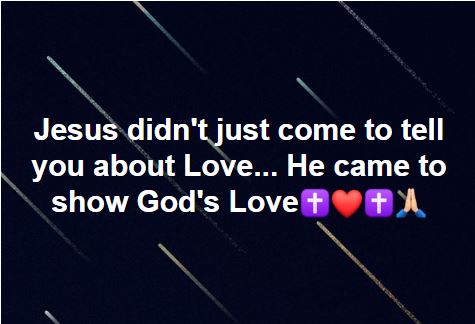 He came to show God's Love