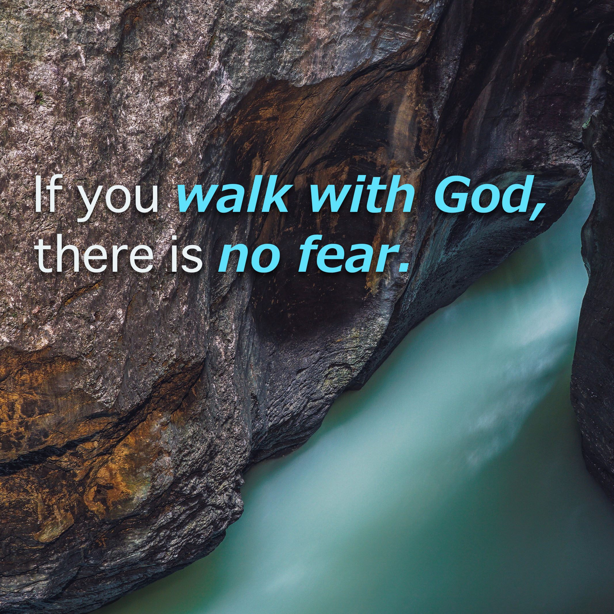 If you walk with God, there is no fear - Life - Faith Pixel